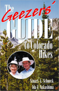 Title: The Geezers' Guide to Colorado Hikes, Author: Stuart A. Schneck