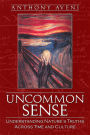 Uncommon Sense: Understanding Nature's Truths Across Time and Culture