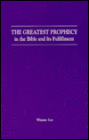 The Greatest Prophecy in the Bible and Its Fulfillment