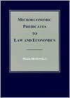 Microeconomic Predicates To Law And Economics / Edition 1