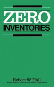 Title: Zero Inventories, Author: Robert W Hall