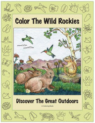 Color the Wild Rockies!: Discover the Great Outdoors