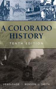 Title: A Colorado History, 10th Edition, Author: Maxine Benson