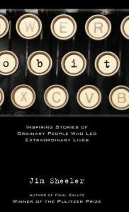 Title: Obit.: Inspiring Stories of Ordinary People That Led Extraordinary Lives, Author: Jim Sheeler
