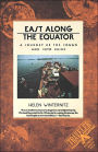 East along the Equator: A Journey up the Congo and into Zaire