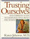 Title: Trusting Ourselves: The Complete Guide to Emotional Well-Being for Women, Author: Karen Johnson