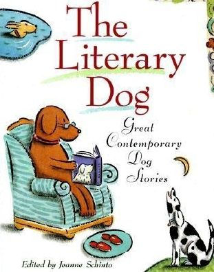The Literary Dog: Great Contemporary Dog Stories by Jeanne Schinto