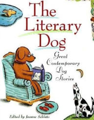 Title: The Literary Dog: Great Contemporary Dog Stories, Author: Jeanne Schinto
