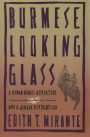 Burmese Looking Glass: A Human Rights Adventure and a Jungle Revolution