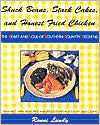 Shuck Beans, Stack Cakes, and Honest Fried Chicken: The Heart and Soul of Southern Country Kitchens