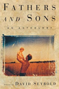Title: Fathers and Sons: An Anthology, Author: David Seybold