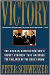 Victory: The Reagan Administration's Secret Strategy That Hastened the Collapse of the Soviet Union