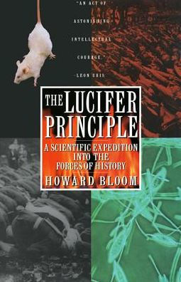 The Lucifer Principle: A Scientific Expedition into the Forces of History