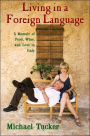 Living in a Foreign Language: A Memoir of Food, Wine, and Love in Italy