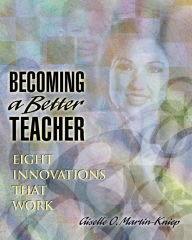 Title: Becoming a Better Teacher: Eight Innovations That Work, Author: Giselle O Martin-Kniep