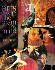 Title: Arts with the Brain in Mind, Author: Eric Jensen