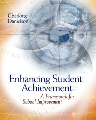 Title: Enhancing Student Achievement: A Framework for School Improvement, Author: Charlotte Danielson