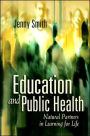 Education and Public Health: Natural Partners in Learning for Life