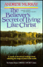 Believer's Secret of Living Like Christ