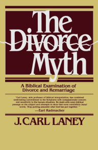 Title: The Divorce Myth, Author: J. Carl Laney