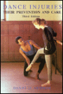 Dance Injuries: Their Prevention and Care / Edition 3