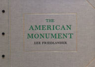 Title: Lee Friedlander: The American Monument, Author: Lee Friedlander