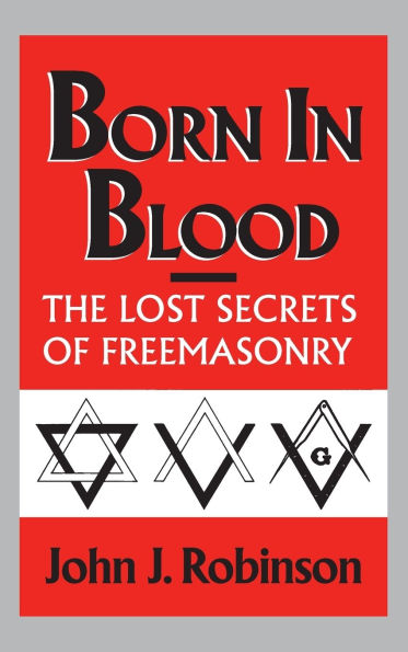 Born in Blood: The Lost Secrets of Freemasonry