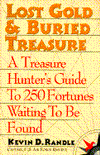 Lost Gold and Buried Treasure: A Treasure Hunter's Guide to 250 Fortunes Waiting to Be Found