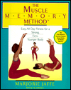 The Muscle Memory Method: Easy All-Day Fitness for a Stronger, Firmer, Younger Body