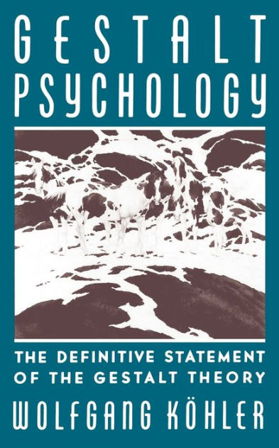 Gestalt Psychology The Definitive Statement Of The Gestalt Theory Edition 2 By Wolfgang 8378