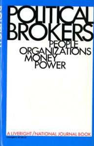 Title: Political Brokers: People, Organizations, Money, and Power, Author: National Journal