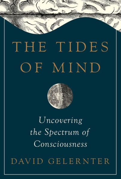 The Tides of Mind: Uncovering the Spectrum of Consciousness