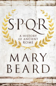Title: SPQR: A History of Ancient Rome, Author: Mary Beard