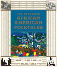 Title: The Annotated African American Folktales, Author: Henry Louis Gates Jr.