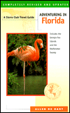 Adventuring in Florida; The Sierra Club Travel Guide to the Sunshine State--Includes the... (1996)