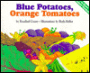 Blue Potatoes, Orange Tomatoes: How to Grow a Rainbow Garden