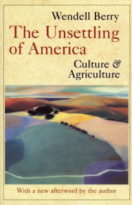 The Unsettling of America: Culture and Agriculture