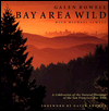Bay Area Wild: A Celebration of the Natural Heritage of the San Francisco Bay Area