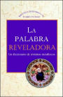 Palabra Reveladora: UN Diccionario de Terminos Metafisicos