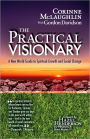 The Practical Visionary: A New World Guide for Spiritual Growth and Social Change