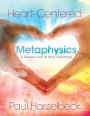 Heart-Centered Metaphysics: A Deeper Look at Unity Teachings
