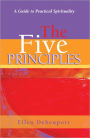 The Five Principles: A Guide to Practical Spirituality