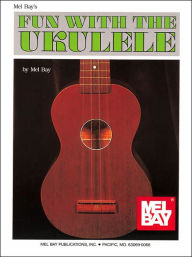 Mel Bay's fun with the Ukulele