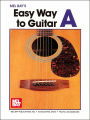 Mel Bay's Easy Way to Guitar A