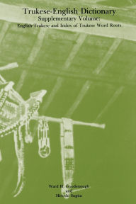 Title: Trukese-English Dictionary, Supplementary Volume: English-Trukese and Index of Trukese Word Roots, Memoirs, American Philosophical Society (vol. 141S), Author: Hiroshi Sugita