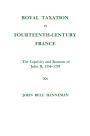 Royal Taxation in Fourteenth Century France: The Captivity and Ransom of John II, 1356-1370