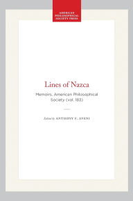 Title: Lines of Nazca: Memoirs, American Philosophical Society (vol. 183), Author: Anthony F. Aveni