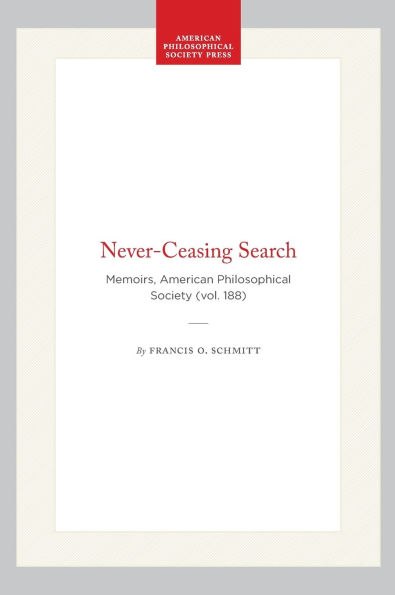 Never-Ceasing Search: Memoirs, American Philosophical Society (vol. 188)