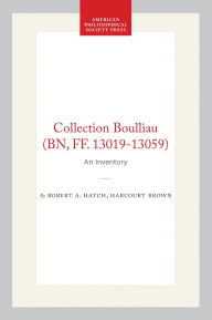 Title: Collection Boulliau (BN, FF. 13019-13059): An Inventory, Author: Robert A. Hatch