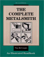 The Complete Metalsmith: An Illustrated Handbook / Edition 1